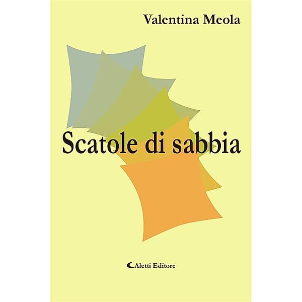 Scatole di sabbia, Valentina Meola