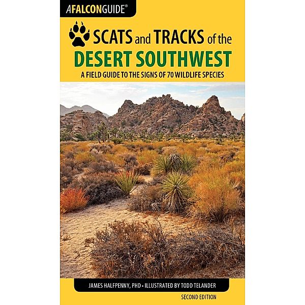 Scats and Tracks of the Desert Southwest / Scats and Tracks Series, James Halfpenny