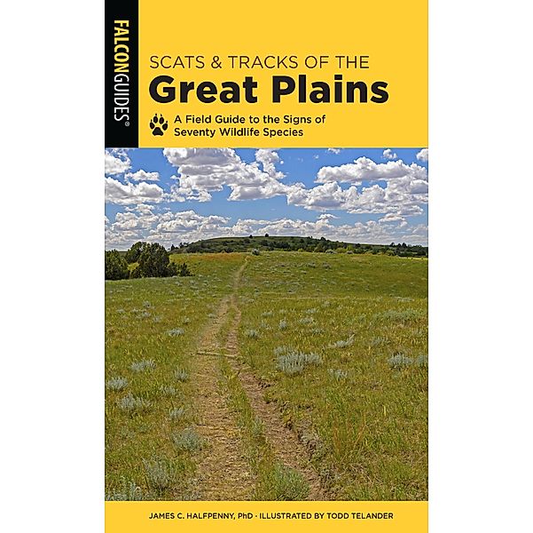 Scats and Tracks of the Great Plains / Scats and Tracks Series, James Halfpenny