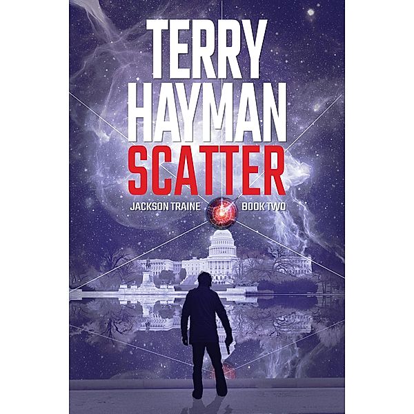 Scatter (Jackson Traine, #2) / Jackson Traine, Terry Hayman