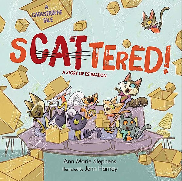 sCATtered! / A Catastrophe Tale, Ann Marie Stephens