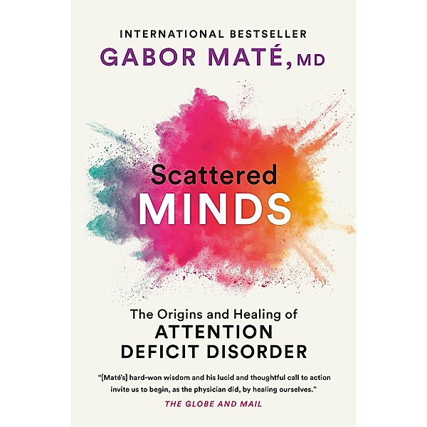 Scattered Minds, Gabor Maté