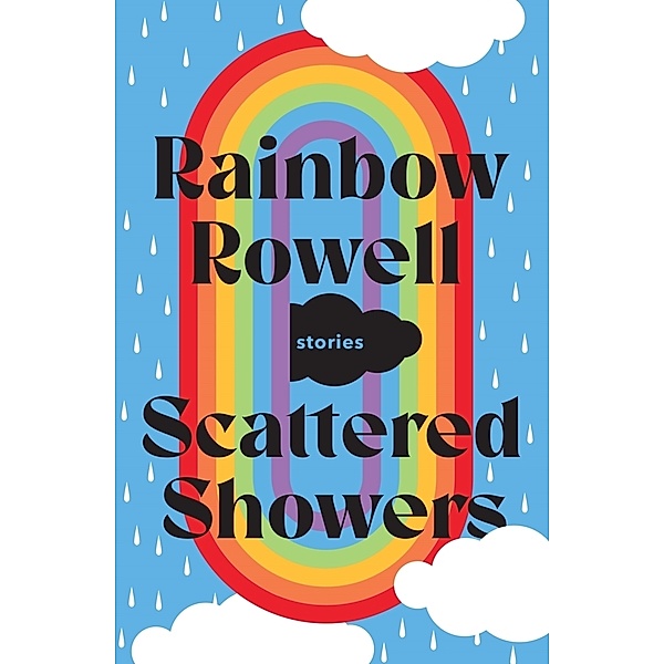 Scattered Showers, Rainbow Rowell