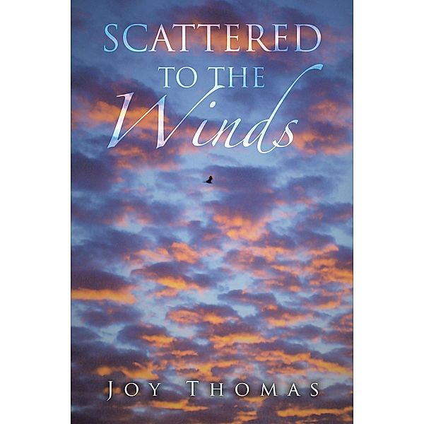Scattered to the Winds, Joy Thomas