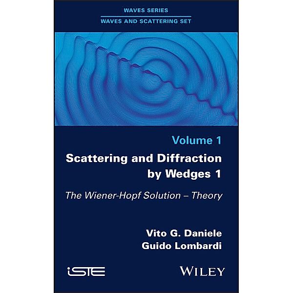 Scattering and Diffraction by Wedges 1, Vito G. Daniele, Guido Lombardi