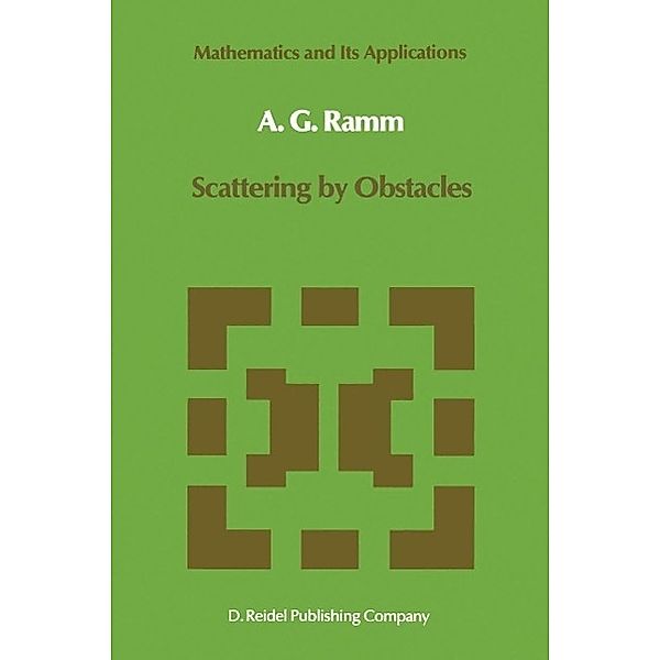 Scattering by Obstacles / Mathematics and Its Applications Bd.21, Alexander G. Ramm