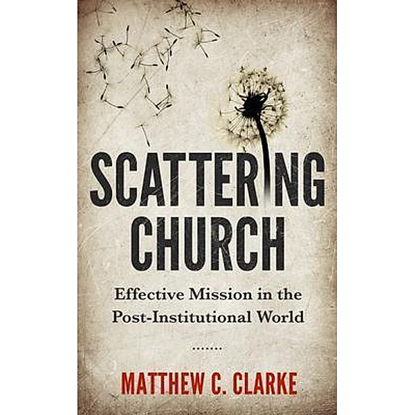 Scattering Church / Turning Teardrops Into Joy, Matthew C Clarke