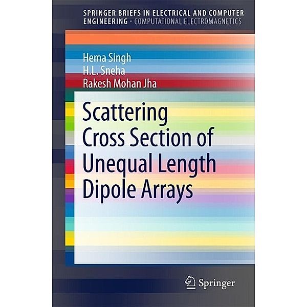 Scattering Cross Section of Unequal Length Dipole Arrays / SpringerBriefs in Electrical and Computer Engineering, Hema Singh, H. L. Sneha, Rakesh Mohan Jha