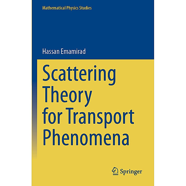 Scattering Theory for Transport Phenomena, Hassan Emamirad