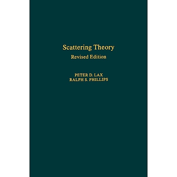 Scattering Theory, Revised Edition, Peter D. Lax, Ralph S. Phillips