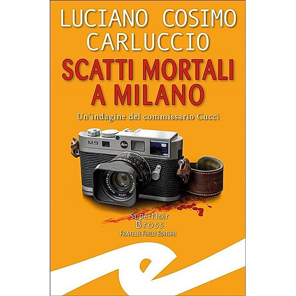 Scatti mortali a Milano, Luciano Cosimo Carluccio