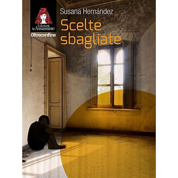 Scelte sbagliate / Oltreconfine Bd.9, Susana Hernández