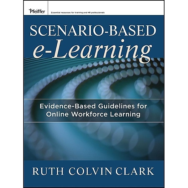 Scenario-based e-Learning, Ruth C. Clark, Richard E. Mayer