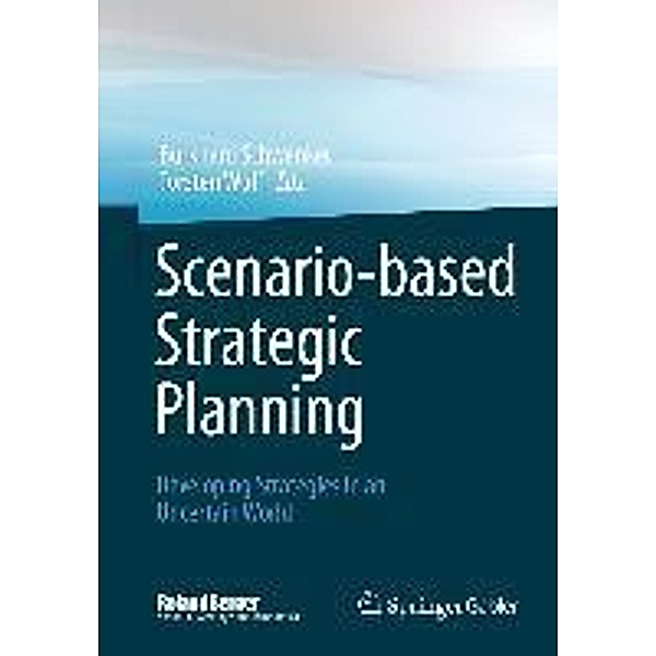 Scenario-based Strategic Planning / Roland Berger School of Strategy and Economics