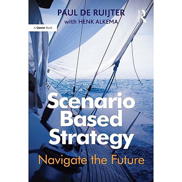 Scenario Based Strategy, Paul de Ruijter