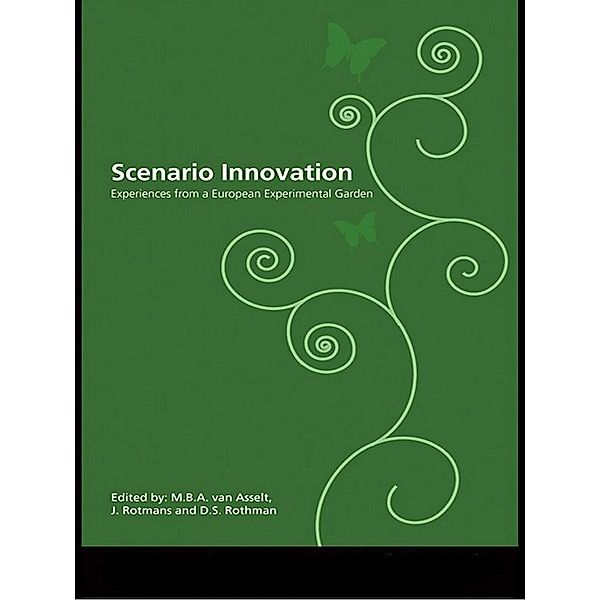 Scenario Innovation, Marjolein Asselt Van, Jan Rotmans, D. S. Rothman