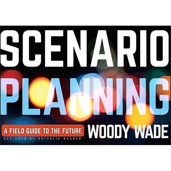 Scenario Planning, Woody Wade