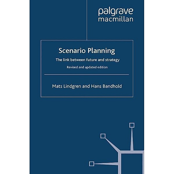 Scenario Planning - Revised and Updated, Mats Lindgren, Hans Bandhold