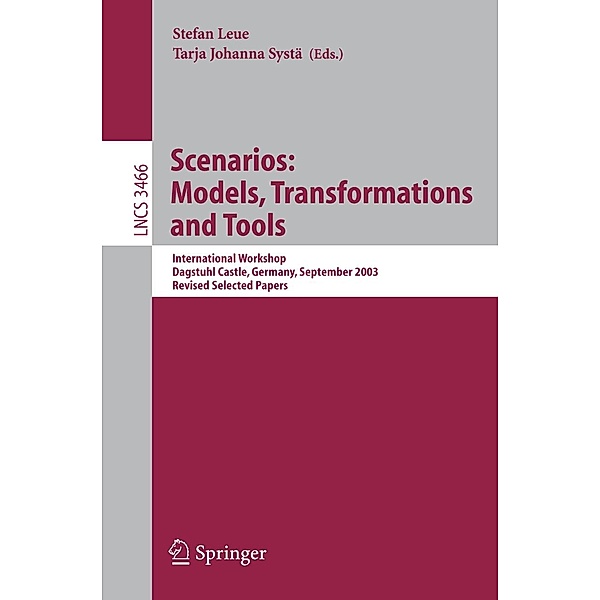 Scenarios: Models, Transformations and Tools / Lecture Notes in Computer Science Bd.3466