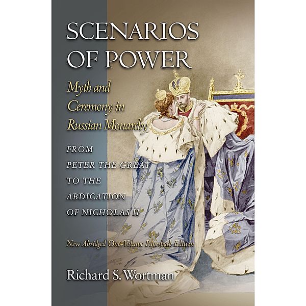 Scenarios of Power / Studies of the Harriman Institute, Columbia University, Richard S. Wortman