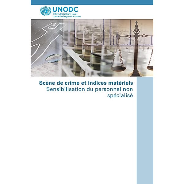 Scène de crime et indices matérieles - Sensibilisation du personnel non spécialisé