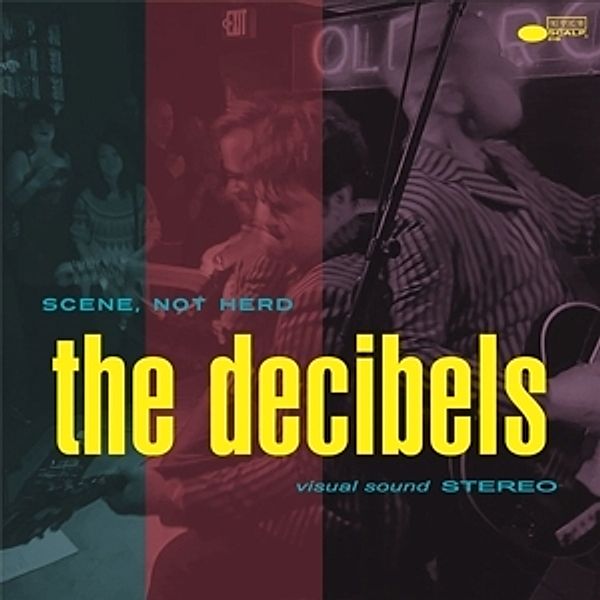 Scene Not Herd (Vinyl), The Decibels