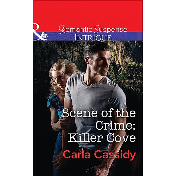Scene of the Crime: Killer Cove (Mills & Boon Intrigue) / Mills & Boon Intrigue, Carla Cassidy