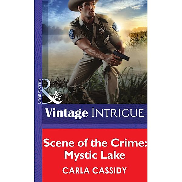 Scene of the Crime: Mystic Lake (Mills & Boon Intrigue) / Mills & Boon Intrigue, Carla Cassidy