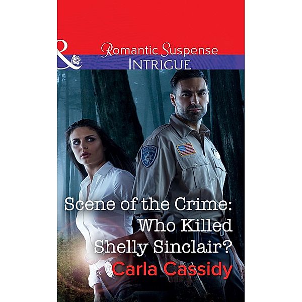 Scene Of The Crime: Who Killed Shelly Sinclair? (Mills & Boon Intrigue) / Mills & Boon Intrigue, Carla Cassidy