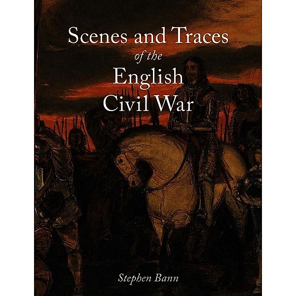 Scenes and Traces of the English Civil War, Bann Stephen Bann