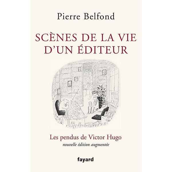 Scènes de la vie d'un éditeur / Documents, Pierre Belfond
