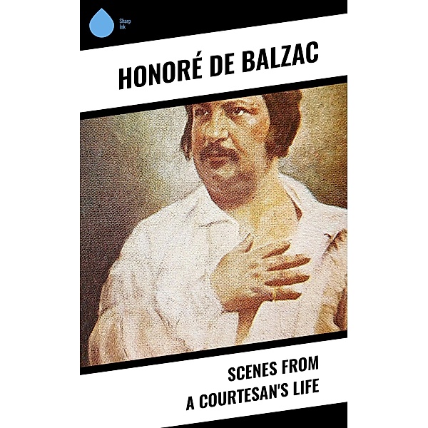 Scenes from a Courtesan's Life, Honoré de Balzac