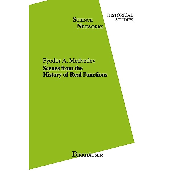 Scenes from the History of Real Functions / Science Networks. Historical Studies Bd.7, F. A. Medvedev