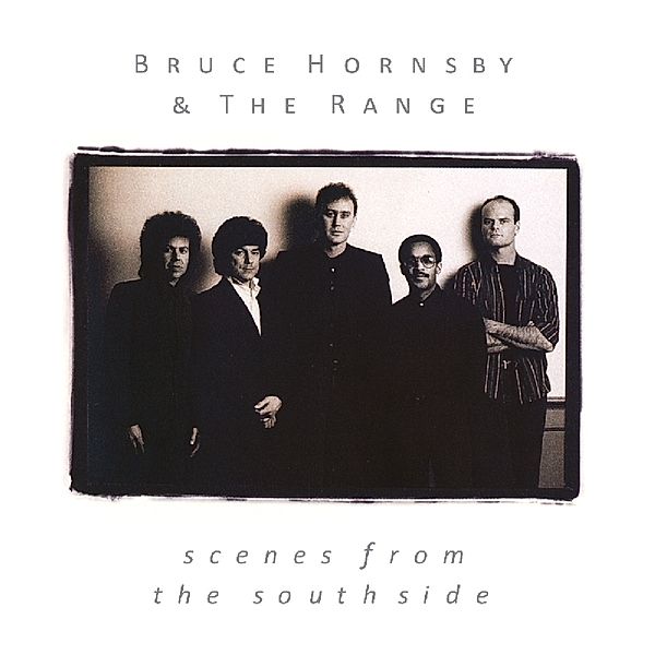 Scenes From The Southside, Bruce Hornsby & Range