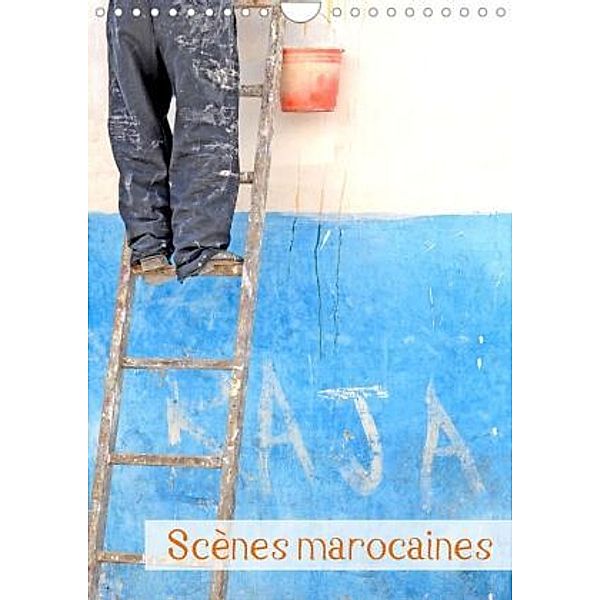 Scènes marocaines (Calendrier mural 2021 DIN A4 vertical), Patrice Thébault
