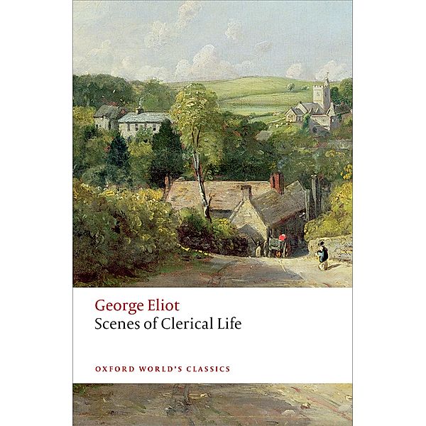 Scenes of Clerical Life / Oxford World's Classics, George Eliot