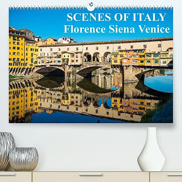 Scenes of Italy Florence Siena Venice (Premium, hochwertiger DIN A2 Wandkalender 2023, Kunstdruck in Hochglanz), Colin Allen