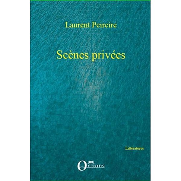 Scenes privees / Hors-collection, Laurent Peireire