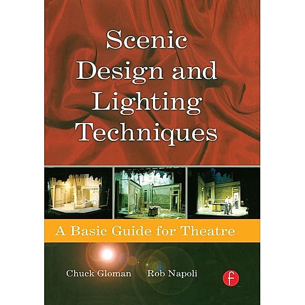 Scenic Design and Lighting Techniques, Rob Napoli, Chuck Gloman
