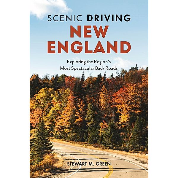 Scenic Driving New England / Scenic Driving, Stewart M. Green