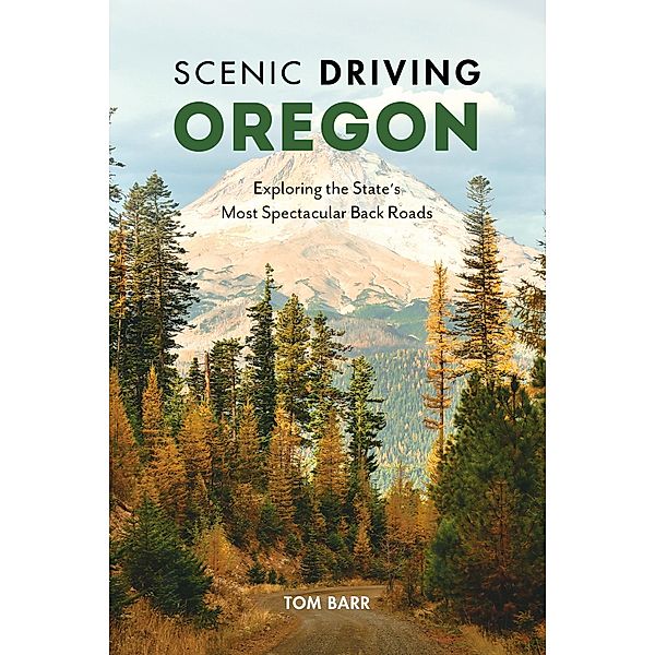 Scenic Driving Oregon / Scenic Driving, Tom Barr