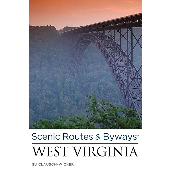 Scenic Routes & Byways West Virginia / Scenic Routes & Byways, Su Clauson-Wicker
