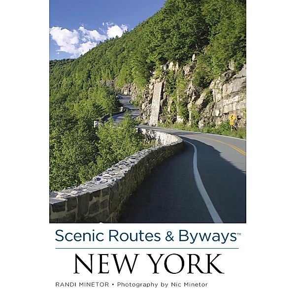 Scenic Routes & Byways(TM) New York / Scenic Routes & Byways, Randi Minetor