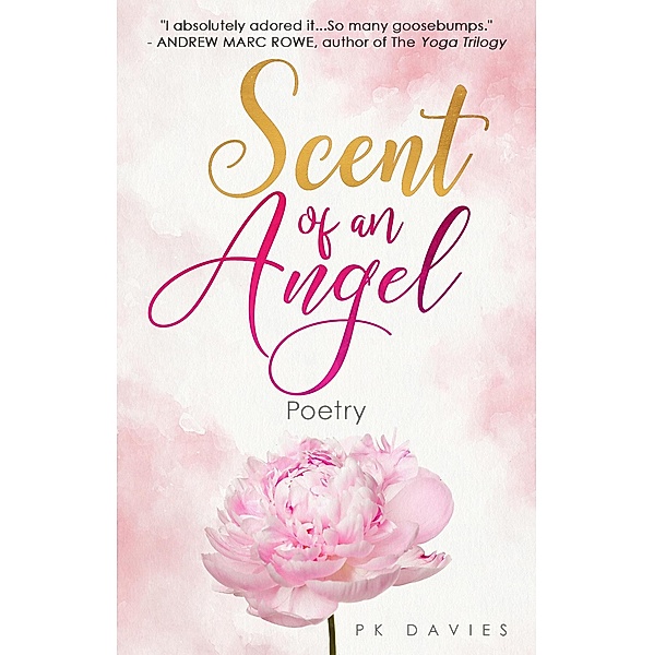 Scent of an Angel: Poetry, Pk Davies