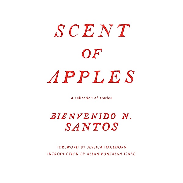 Scent of Apples / Classics of Asian American Literature, Bienvenido N. Santos