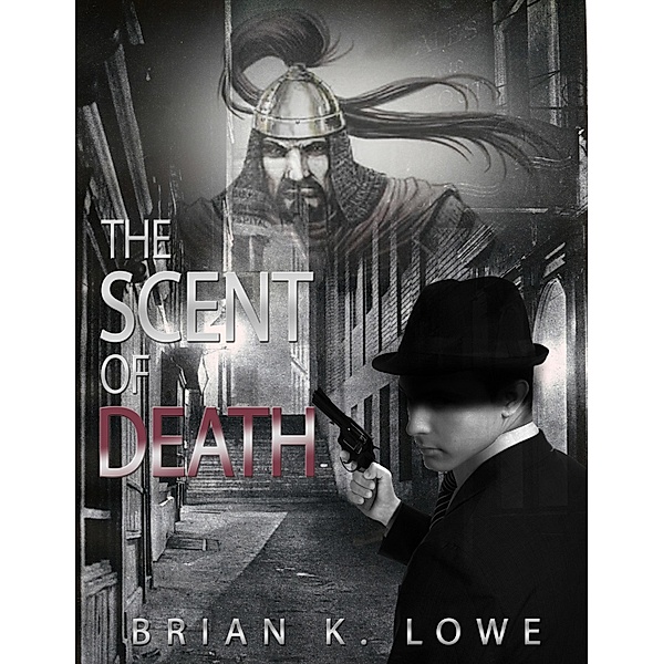Scent of Death / Brian K. Lowe, Brian K. Lowe