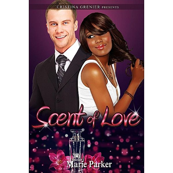 Scent of Love, Cristina Grenier, Marie Parker