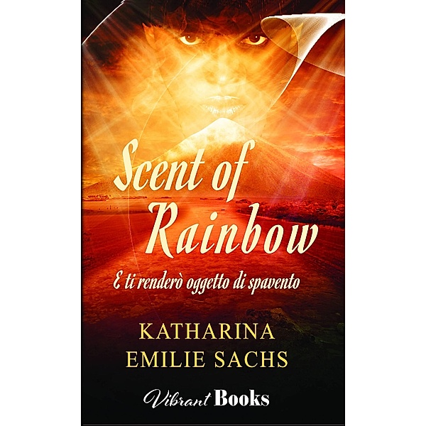 Scent of Rainbow, Katharina Emilie Sachs