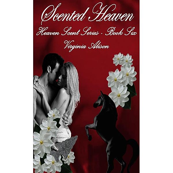 Scented Heaven (The Heaven Scent Series, #6) / The Heaven Scent Series, Virginia Alison