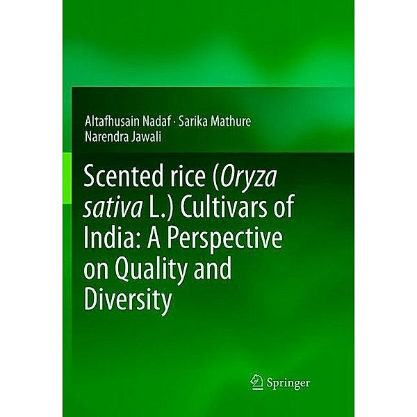Scented rice (Oryza sativa L.) Cultivars of India: A Perspective on Quality and Diversity, Altafhusain Nadaf, Sarika Mathure, Narendra Jawali